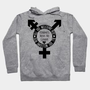 Trans and Gender Fluid Pride Kindness Needs No Gender Hoodie